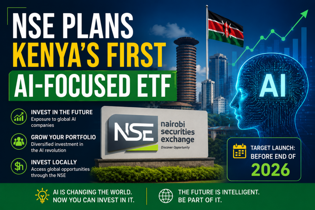 NSE Plans Kenya’s First AI-Focused ETF: What It Means for Kenyan Investors